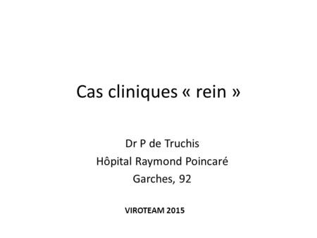 Dr P de Truchis Hôpital Raymond Poincaré Garches, 92