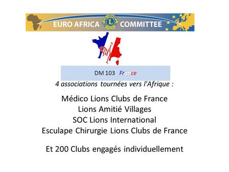 Birmingham 2014 4 associations tournées vers l'Afrique : Médico Lions Clubs de France Lions Amitié Villages SOC Lions International Esculape Chirurgie.