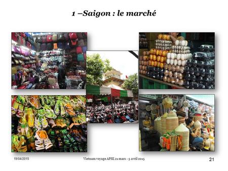 1 –Saigon : le marché 19/04/2015 Vietnam voyage APSE 21 mars - 5 avril 2015 21.