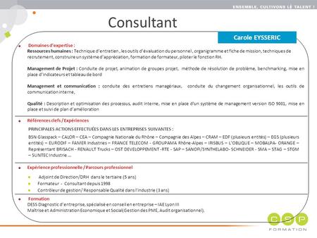 Consultant Carole EYSSERIC Domaines d’expertise :