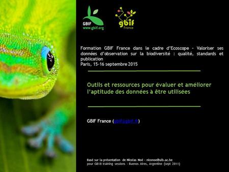 Formation GBIF France dans le cadre d’Ecoscope – Valoriser ses données d’observation sur la biodiversité : qualité, standards et publication Paris, 15-16.