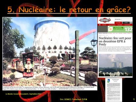 1 Le Monde. Dossiers&Documents Septembre 2007 Eric SERRES Formateur IUFM.
