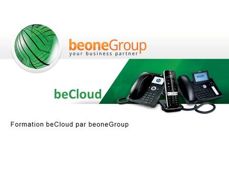BeCloud Formation beCloud par beoneGroup. La téléphonie fixe Le marché de la téléphonie fixe en PME.