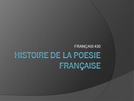 HISTOIRE DE LA POESIE FRANÇAISE