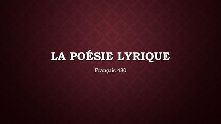 LA POÉSIE LYRIQUE Français 430.