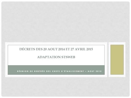 décrets des 20 Aout 2014 et 27 avril 2015 Adaptation STSWEB