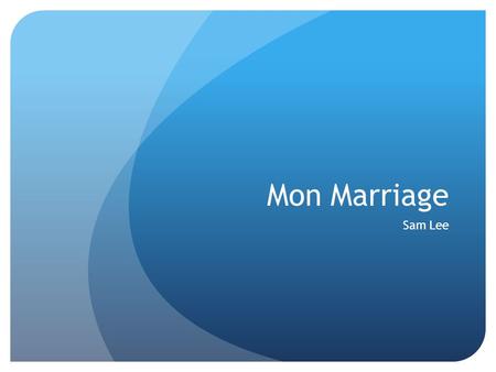 Mon Marriage Sam Lee.