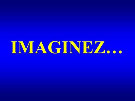 IMAGINEZ…. IMAGINEZ…….. Vous avez la chance de partir pour UN TOUR DU MONDE.