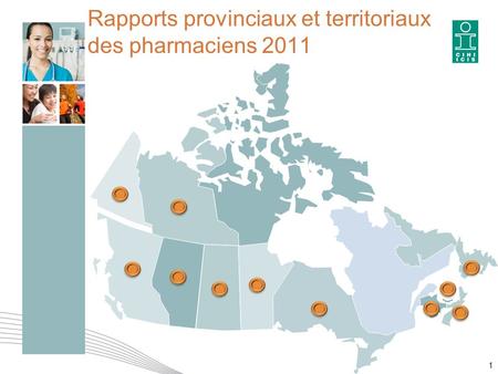 Rapports provinciaux et territoriaux des pharmaciens 2011 1.