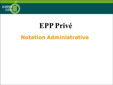 Notation Administrative EPP Privé. Notation administrative 2 Se connecter.