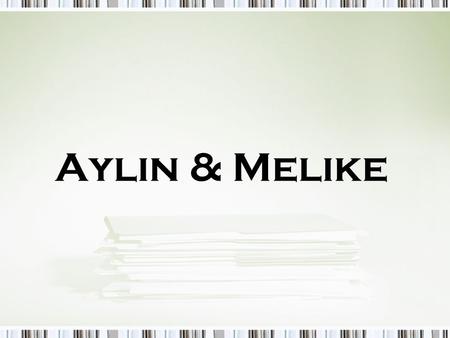 Aylin & Melike. Nous nous appelons Aylin et Melike. Nous sommes turques et habitons à Dornbirn, une ville moyenne. Nous avons 15 ans et sommes en seconde.