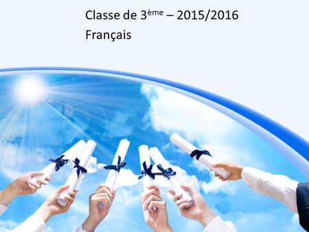 Classe de 3ème – 2015/2016 Français.
