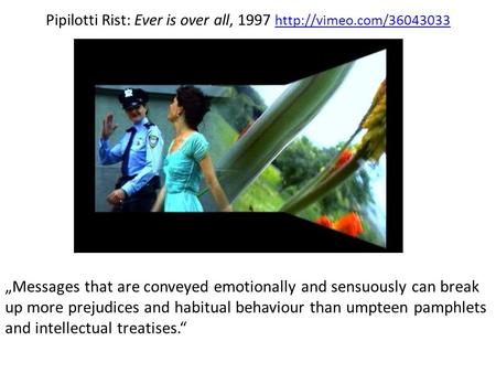 Pipilotti Rist: Ever is over all, 1997