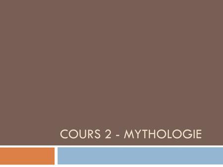 COURS 2 - MYTHOLOGIE. Plan de match  Présence  Thème du jour  Site web  Les 4 étapes  Ce que vous devez faire  Action.