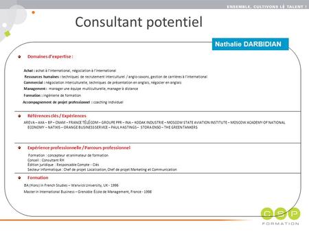 Consultant potentiel Nathalie DARBIDIAN Domaines d’expertise :