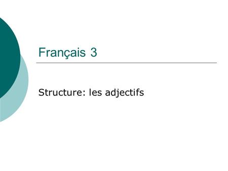 Structure: les adjectifs