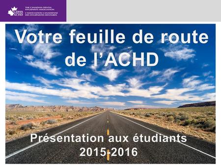 2 Adhésion à titre de membre étudiant L’Adhésion étudiante est GRATUITE! Nouveaux membres étudiants : www.achd.ca/Adherer Membres étudiants actuels :