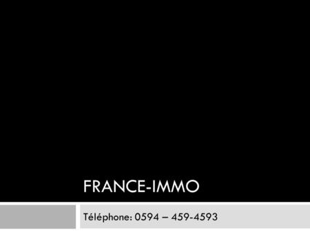 FRANCE-IMMO Téléphone: 0594 – 459-4593. Une maison en ville  Dans la maison il y a 4 chambres, 4 salles de bain, 2 salons, 1 cuisine, 1 cave et1 grande.