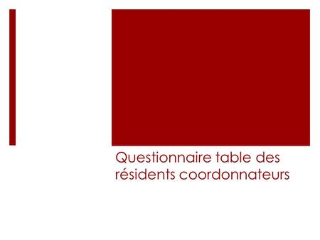 Questionnaire table des résidents coordonnateurs.