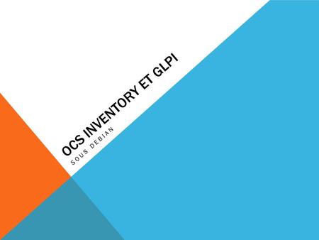 OCS Inventory et GLPI Sous Debian.