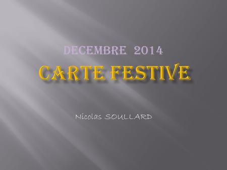 DECEMBRE 2014 Nicolas SOULLARD.  Chou farci de Pigeonneau au Foie gras de Canard  Croustillant de Saint Jacques et de Langoustines à l’orange  Pressée.