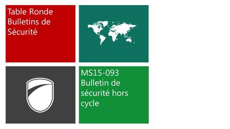 Table Ronde Bulletins de Sécurité MS15-093 Bulletin de sécurité hors cycle.