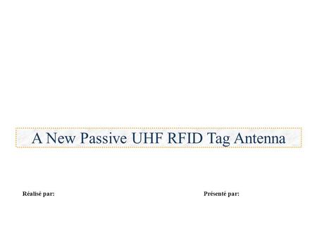 A New Passive UHF RFID Tag Antenna