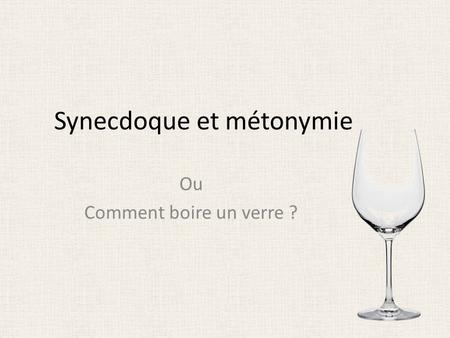 Synecdoque et métonymie