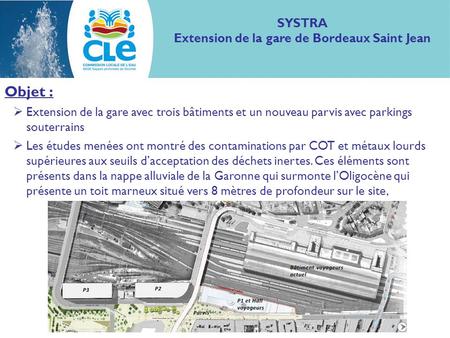 Objet :  Extension de la gare avec trois bâtiments et un nouveau parvis avec parkings souterrains  Les études menées ont montré des contaminations par.