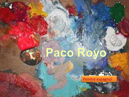 Paco Royo Peintre espagnol.