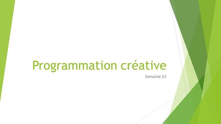 Programmation créative Semaine 03. Agenda de leçon  Rotation d’un sprite  Modifier la couleur d’un sprite.