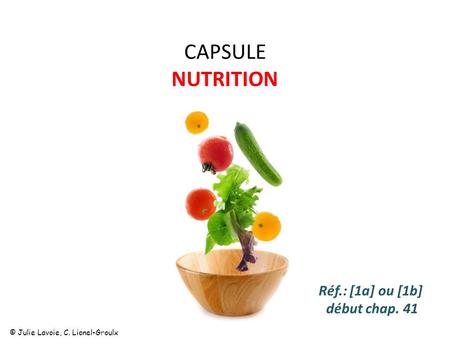 CAPSULE NUTRITION Réf.: [1a] ou [1b] début chap. 41
