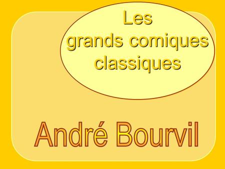 Les grands comiques classiques André Bourvil.
