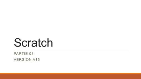 Scratch Partie 03 Version A15.