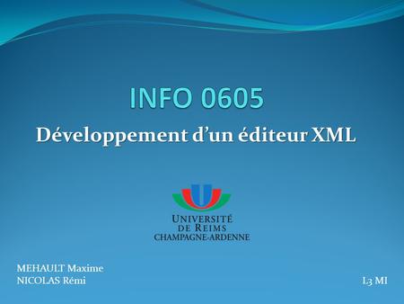 Développement d’un éditeur XML MEHAULT Maxime NICOLAS Rémi L3 MI.