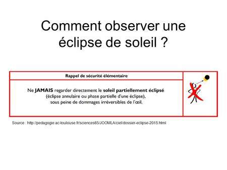 Comment observer une éclipse de soleil ? Source :