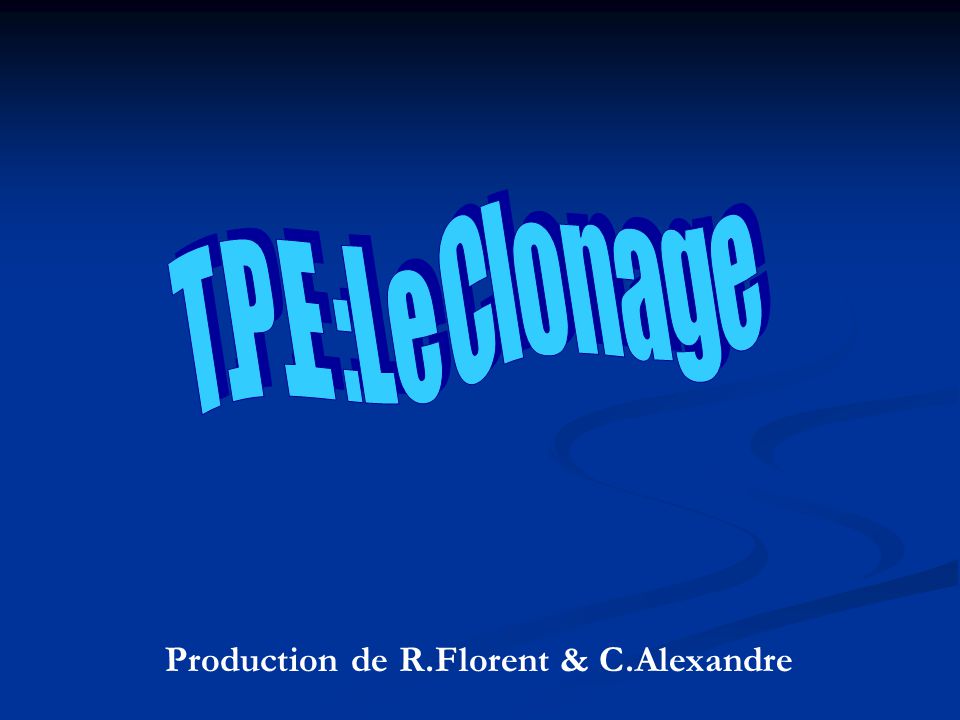 T P E L E C L O N A G E Production De R Florent C Alexandre Ppt Video Online Telecharger