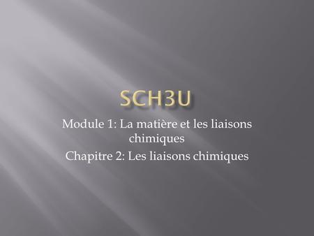 SCH3U Module 1: La matière et les liaisons chimiques