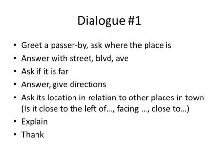 Dialogue #1 Greet a passer-by, ask where the place is