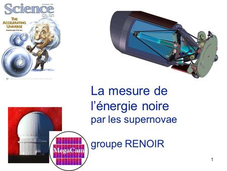 1 La mesure de l’énergie noire par les supernovae groupe RENOIR.