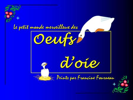 Peints par Francine Fourneau Oeufsd’oie Le petit monde merveilleux des.