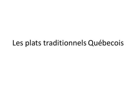 Les plats traditionnels Québecois