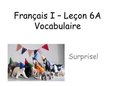 Français I – Leçon 6A Vocabulaire