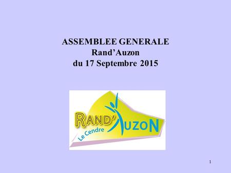 ASSEMBLEE GENERALE Rand’Auzon du 17 Septembre 2015