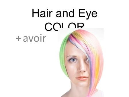 Hair and Eye COLOR + avoir. roux(rou sse) blond(e) brun(e) Emma Stone est…