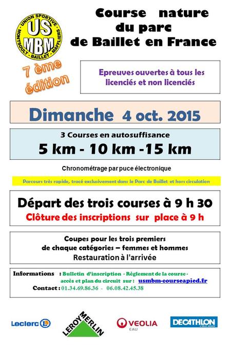 Course nature du parc de Baillet en France Dimanche 4 oct. 2015 Départ des trois courses à 9 h 30 Clôture des inscriptions sur place à 9 h Epreuves ouvertes.