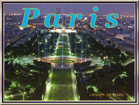 CHAMPS DE MARS PALAIS DE CHAILLOT LA DEFENSE NOTRE DAME DE PARIS.