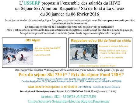 L’USSERP propose à l’ensemble des salariés du HIVE un Séjour Ski Alpin ou Raquettes / Ski de fond à La Clusaz du 30 janvier au 06 février 2016 Inscription.