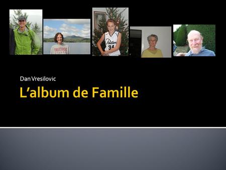 Dan Vresilovic L’album de Famille.