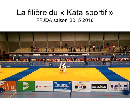 La filière du « Kata sportif » FFJDA saison 2015 2016.